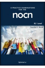 8 PRACTICE EXAMINATIONS FOR THE NOCN B2 TEACHERS BOOK